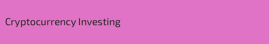 Cryptocurrency Investing